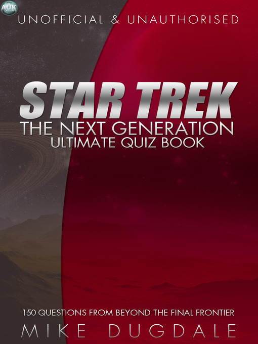 Title details for Star Trek: The Next Generation – Ultimate Quiz Book by Mike Dugdale - Available